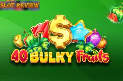 40 Bulky Fruits slot